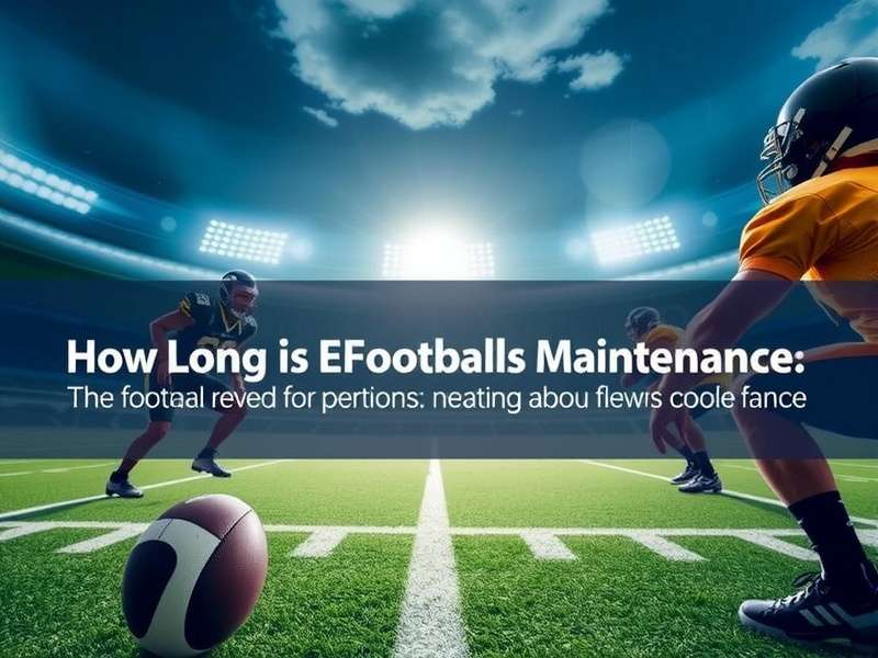 eFootball Maintenance Schedule and Server Downtime Statistics
